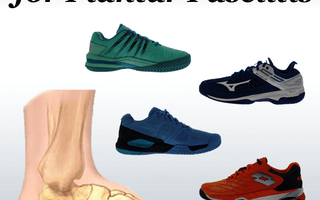 Best Tennis Shoes for Plantar Fasciitis
