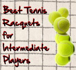 Best Tennis Racquets for Intermediate Players - TENNIS EXPRESS BLOG
