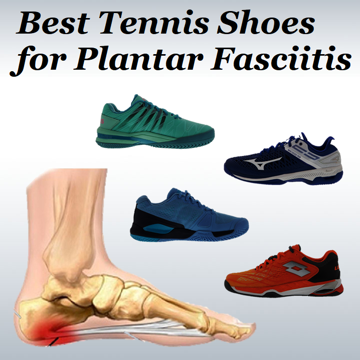 Best Tennis Shoes for Plantar Fasciitis - TENNIS EXPRESS BLOG