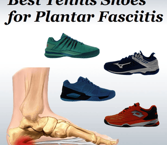Best Tennis Shoes for Plantar Fasciitis