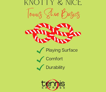 Tennis Shoe Knotty & Nice Basics
