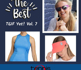 Tennis Gear Identified Favorites Vol. 7