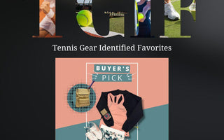 TGIF - Tennis Gear Identified Favorites - Buyers Picks