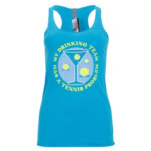 Women`s Drinking Team Has a Tennis Problem Tank Turquoise
